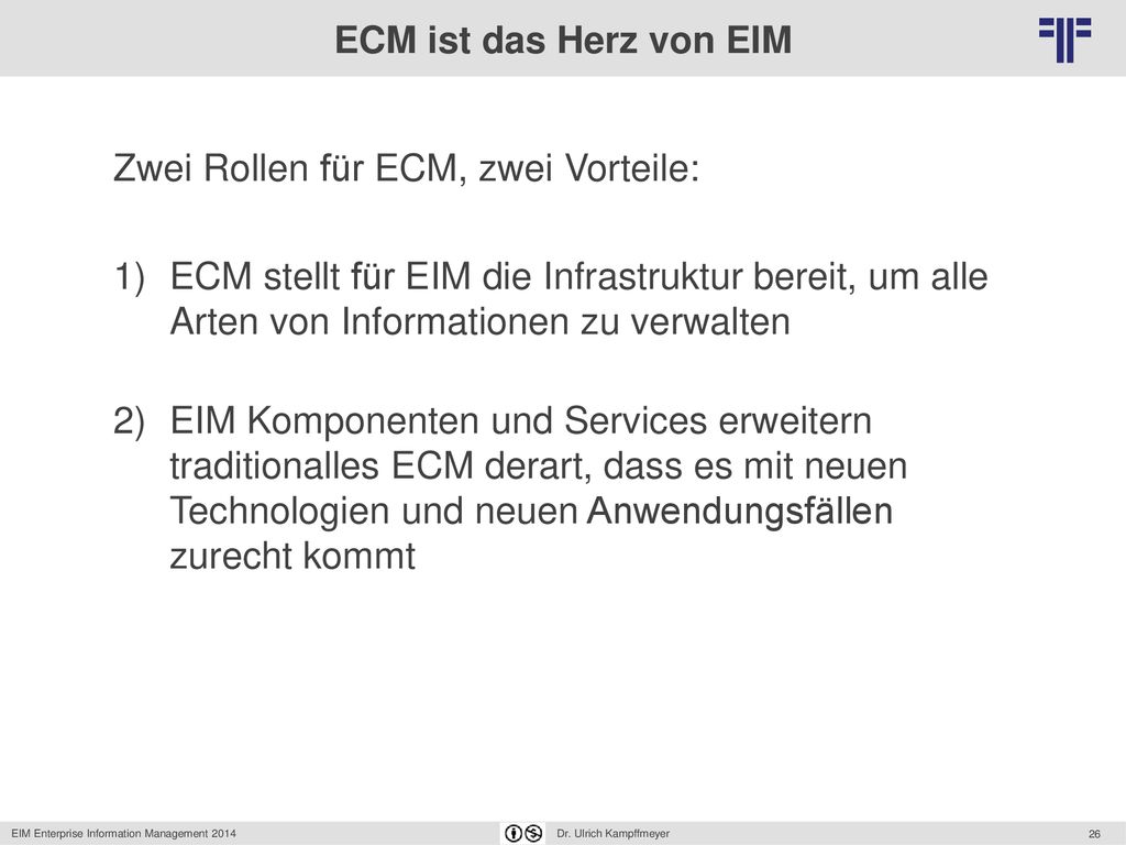 ECM ist das Herz von EIM Zwei Rollen für ECM, zwei Vorteile:
