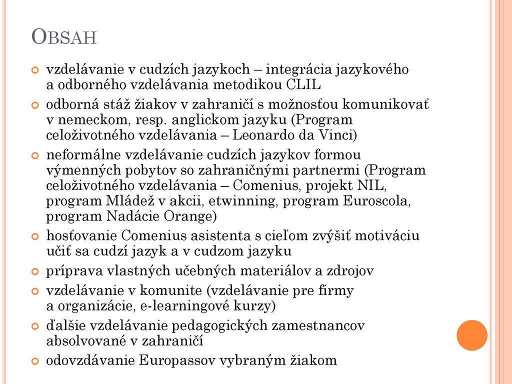 Obsah vzdelávanie v cudzích jazykoch – integrácia jazykového a odborného vzdelávania metodikou CLIL.