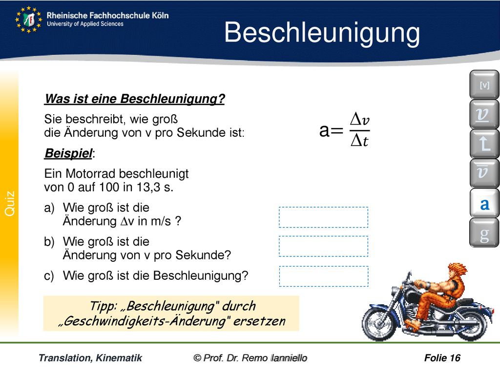 Beschleunigung 𝒗 a= 𝑣 𝑡  𝒗 a g Was ist eine Beschleunigung
