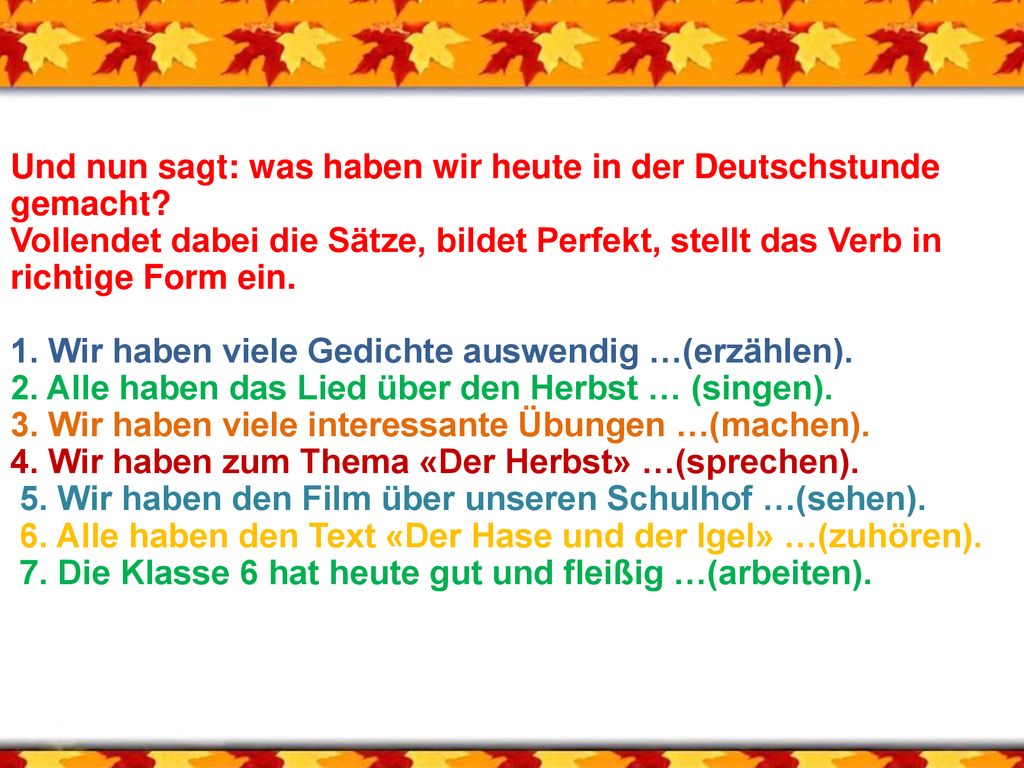 Und nun sagt: was haben wir heute in der Deutschstunde gemacht