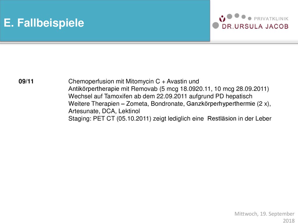 E. Fallbeispiele 09/11 Chemoperfusion mit Mitomycin C + Avastin und
