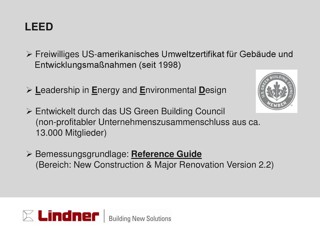LEED Freiwilliges US-amerikanisches Umweltzertifikat für Gebäude und Entwicklungsmaßnahmen (seit 1998)