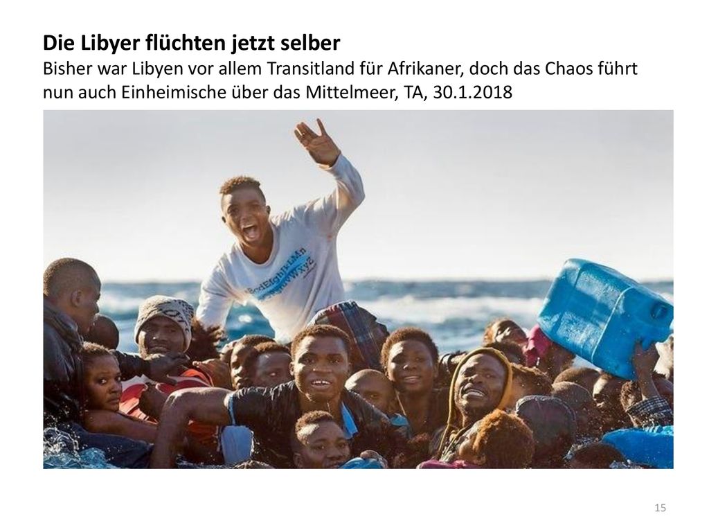 Die Libyer flüchten jetzt selber Bisher war Libyen vor allem Transitland für Afrikaner, doch das Chaos führt nun auch Einheimische über das Mittelmeer, TA,
