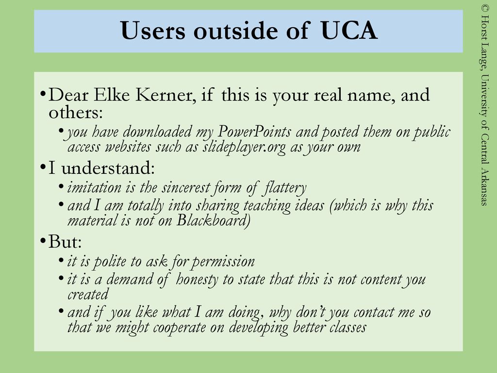 Users outside of UCA Dear Elke Kerner, if this is your real name, and others:
