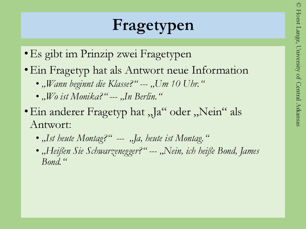 Fragetypen Es gibt im Prinzip zwei Fragetypen