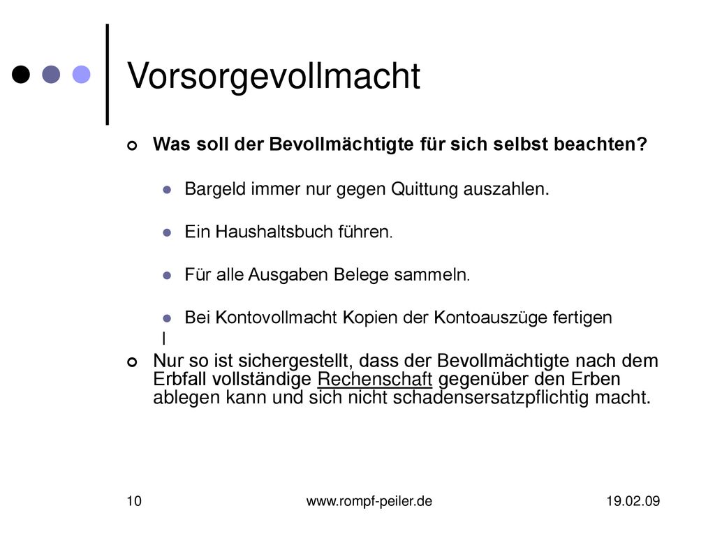 Vorsorgevollmacht Was soll der Bevollmächtigte für sich selbst beachten Bargeld immer nur gegen Quittung auszahlen.