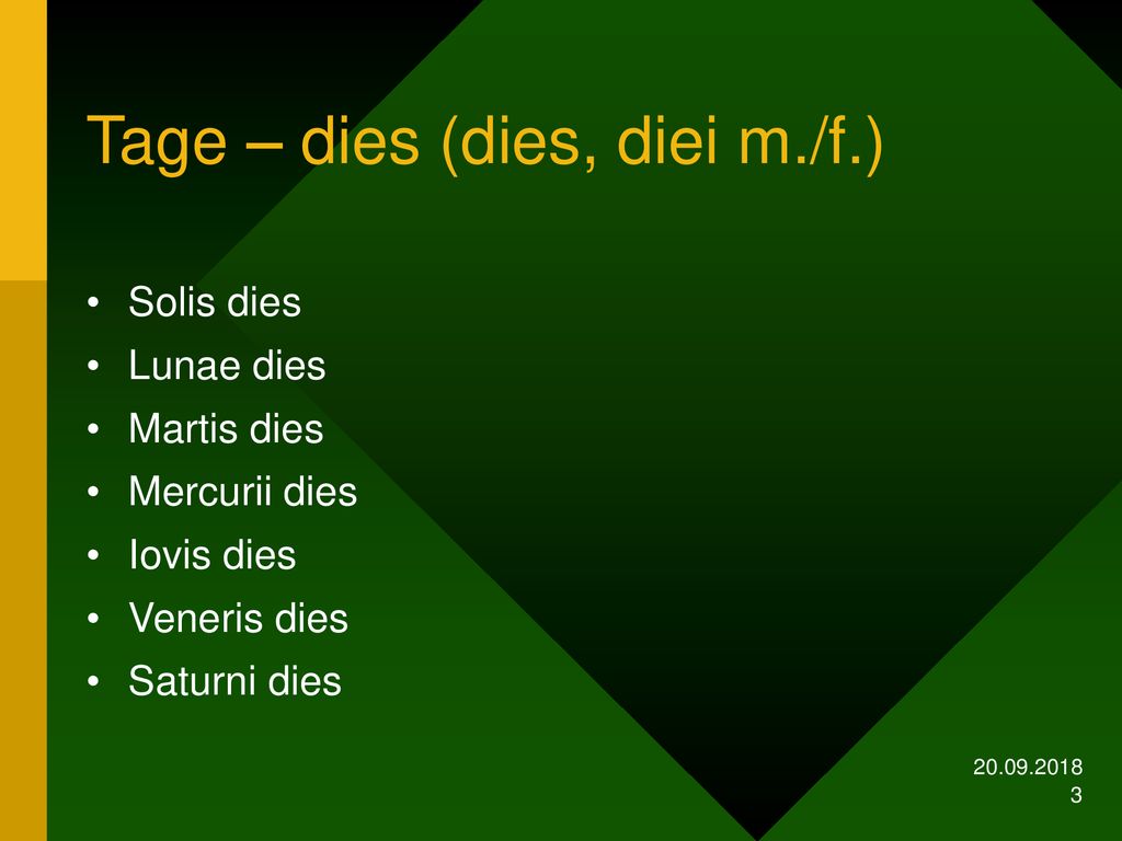 Tage – dies (dies, diei m./f.)