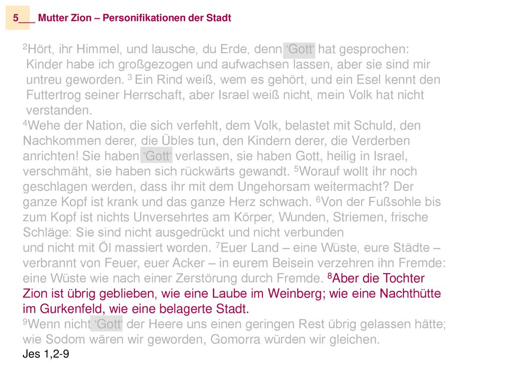 2Hört, ihr Himmel, und lausche, du Erde, denn יGottי hat gesprochen: