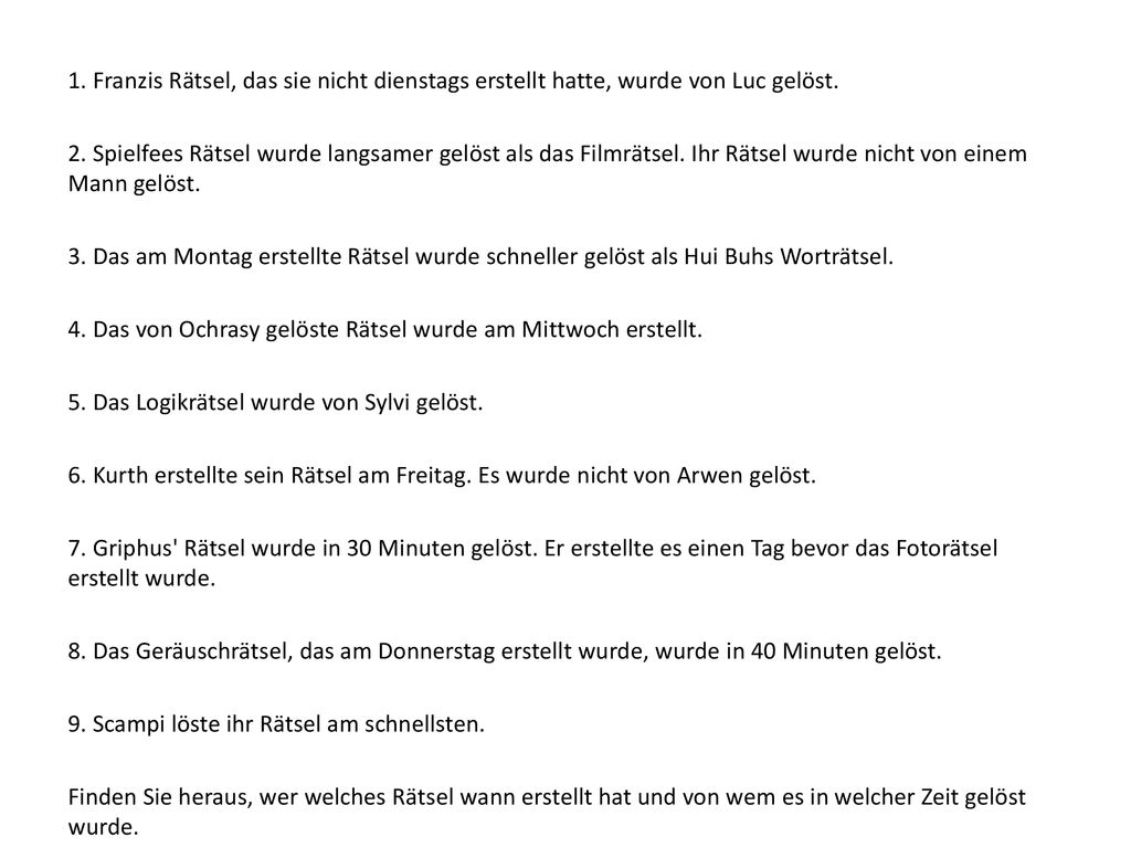 1. Franzis Rätsel, das sie nicht dienstags erstellt hatte, wurde von Luc gelöst.