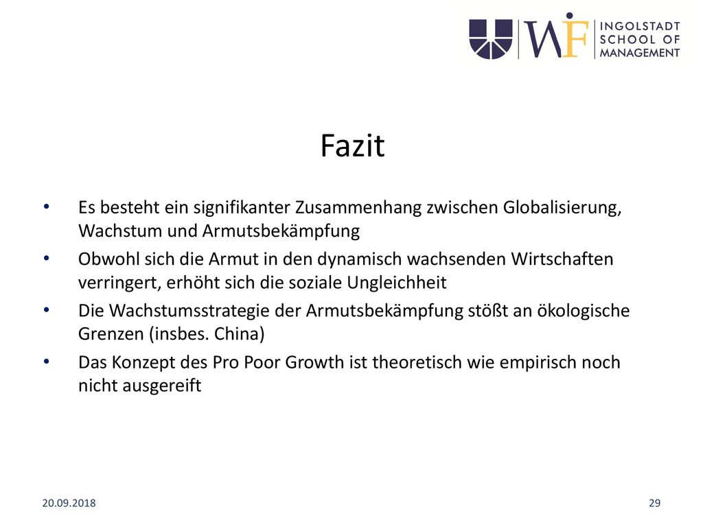 Fazit Es besteht ein signifikanter Zusammenhang zwischen Globalisierung, Wachstum und Armutsbekämpfung.
