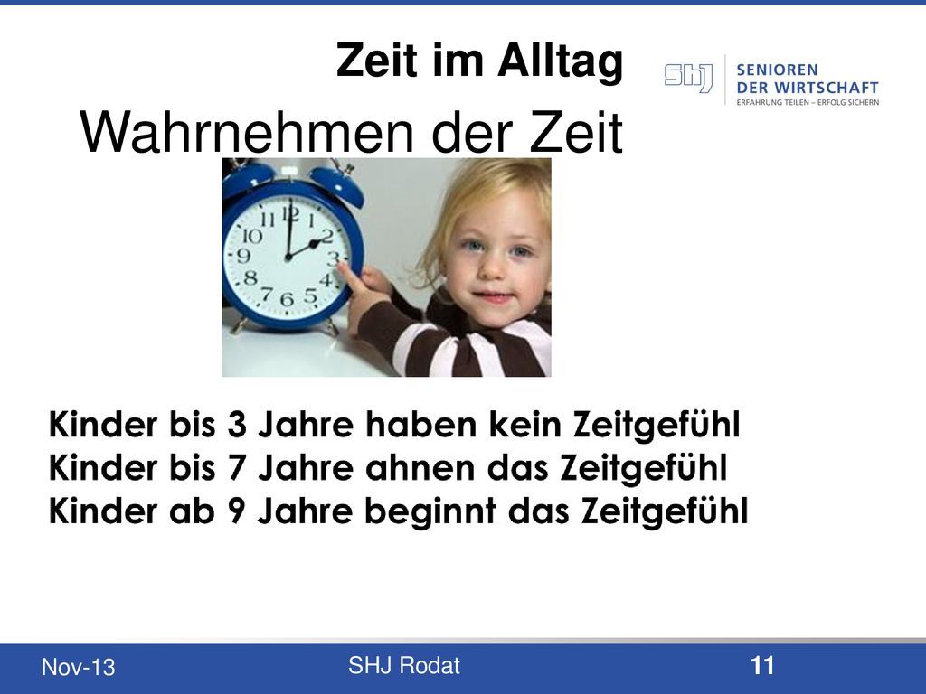 Wahrnehmen der Zeit Kinder bis 3 Jahre haben kein Zeitgefühl