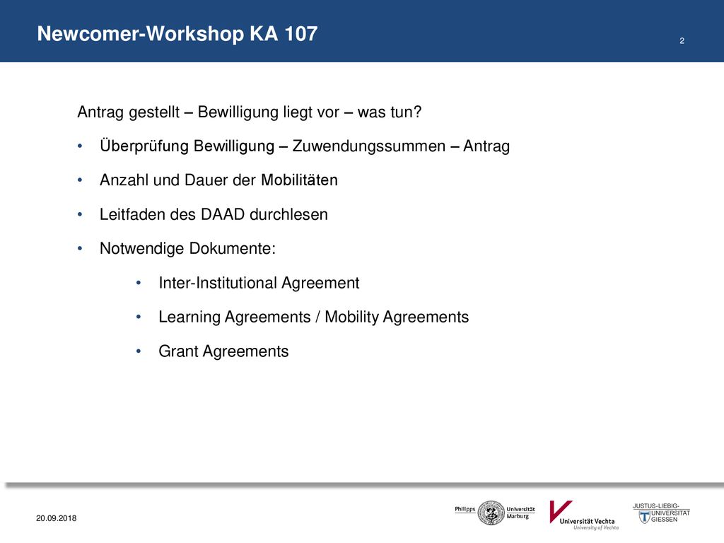Newcomer-Workshop KA 107 Antrag gestellt – Bewilligung liegt vor – was tun Überprüfung Bewilligung – Zuwendungssummen – Antrag.