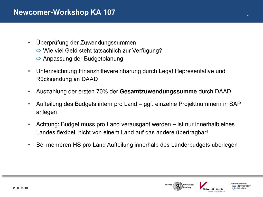 Newcomer-Workshop KA 107 Überprüfung der Zuwendungssummen  Wie viel Geld steht tatsächlich zur Verfügung  Anpassung der Budgetplanung.