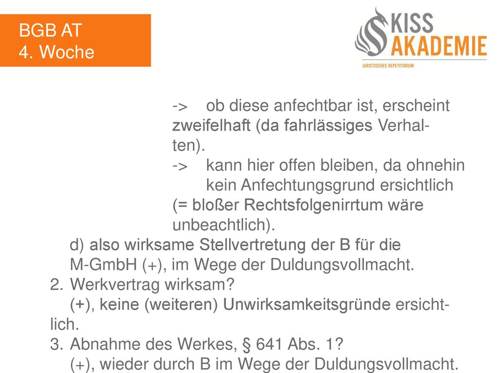 BGB AT 4. Woche. -> ob diese anfechtbar ist, erscheint zweifelhaft (da fahrlässiges Verhal- ten).