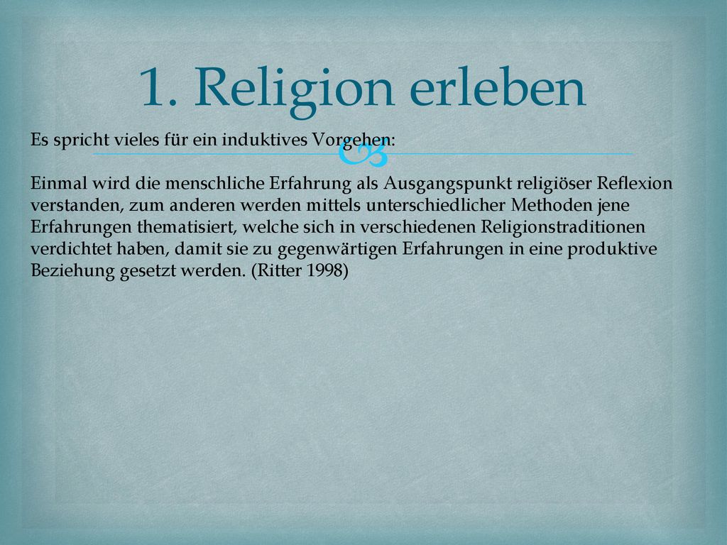 1. Religion erleben Es spricht vieles für ein induktives Vorgehen: