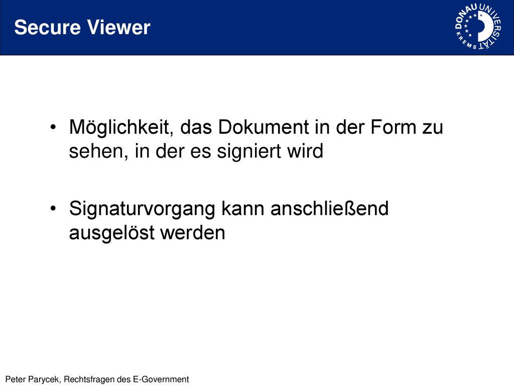 Secure Viewer Möglichkeit, das Dokument in der Form zu sehen, in der es signiert wird.