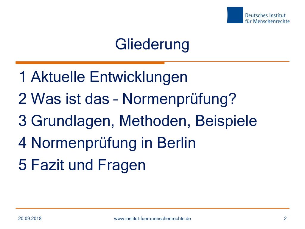 Gliederung 1 Aktuelle Entwicklungen 2 Was ist das – Normenprüfung 3 Grundlagen, Methoden, Beispiele 4 Normenprüfung in Berlin 5 Fazit und Fragen