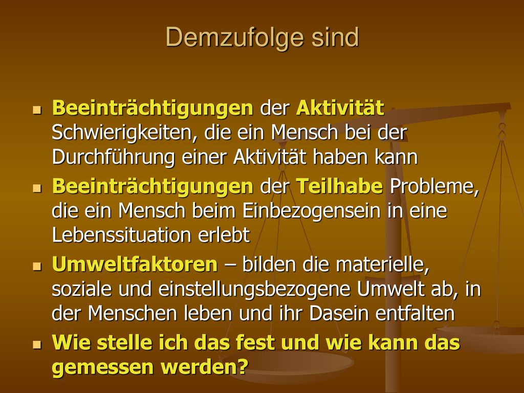 Demzufolge sind Beeinträchtigungen der Aktivität Schwierigkeiten, die ein Mensch bei der Durchführung einer Aktivität haben kann.