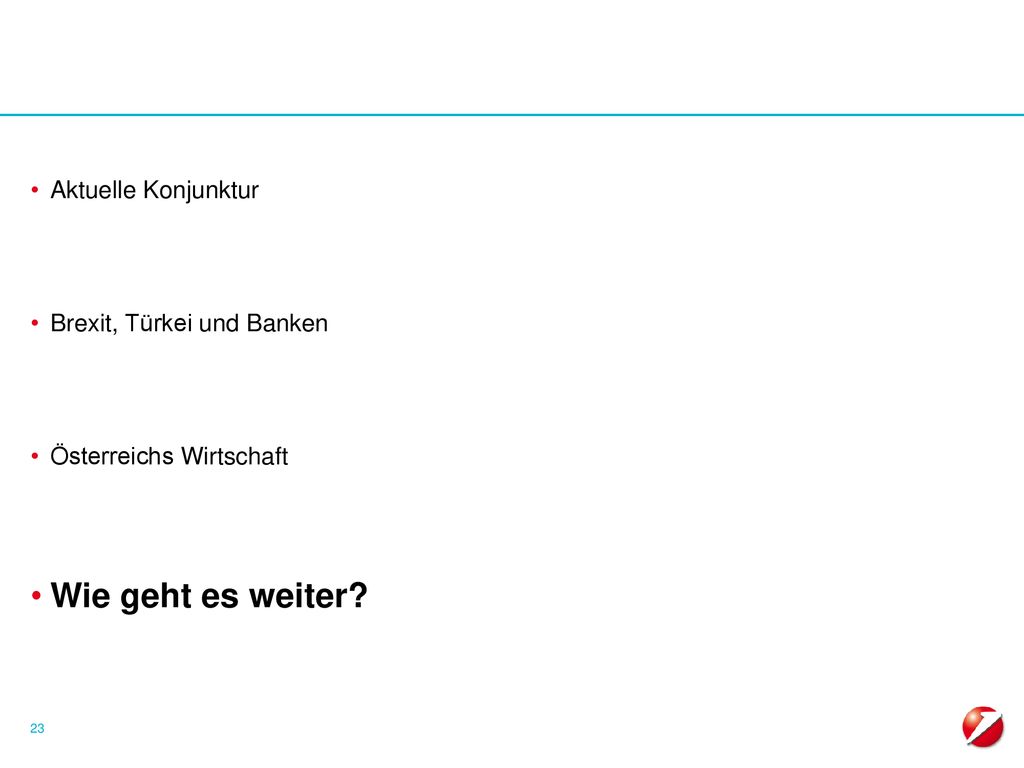 Wie geht es weiter Aktuelle Konjunktur Brexit, Türkei und Banken