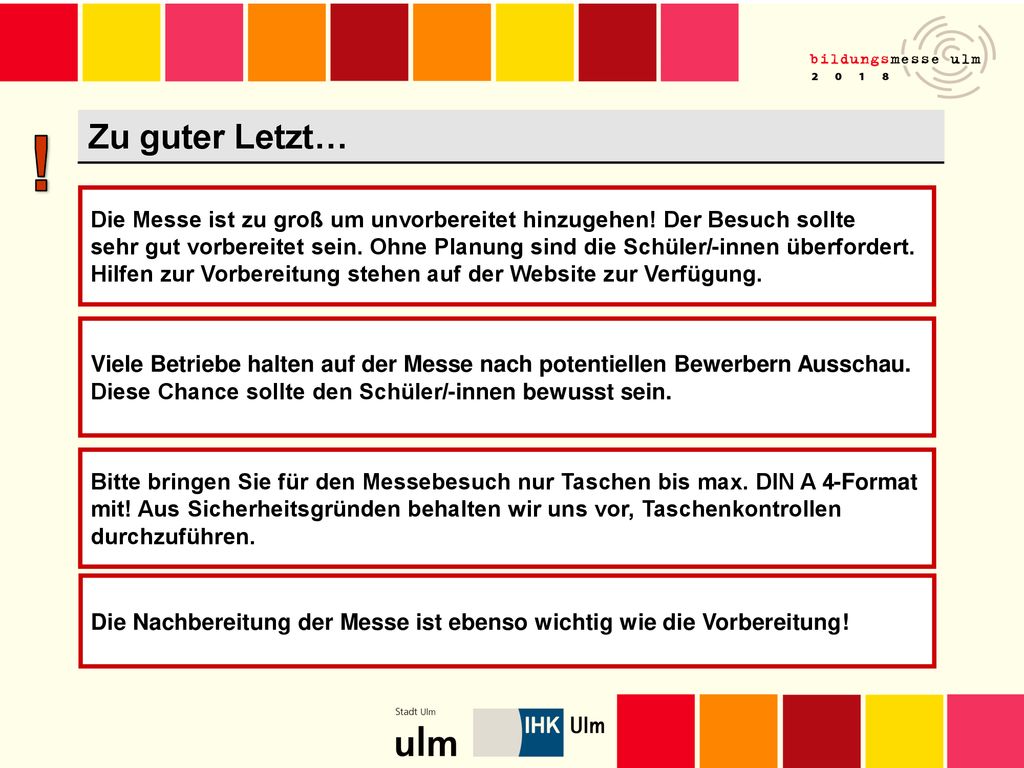 ! Zu guter Letzt… Die Messe ist zu groß um unvorbereitet hinzugehen! Der Besuch sollte.