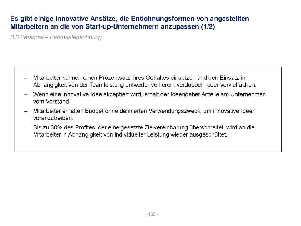 Es gibt einige innovative Ansätze, die Entlohnungsformen von angestellten Mitarbeitern an die von Start-up-Unternehmern anzupassen (1/2)