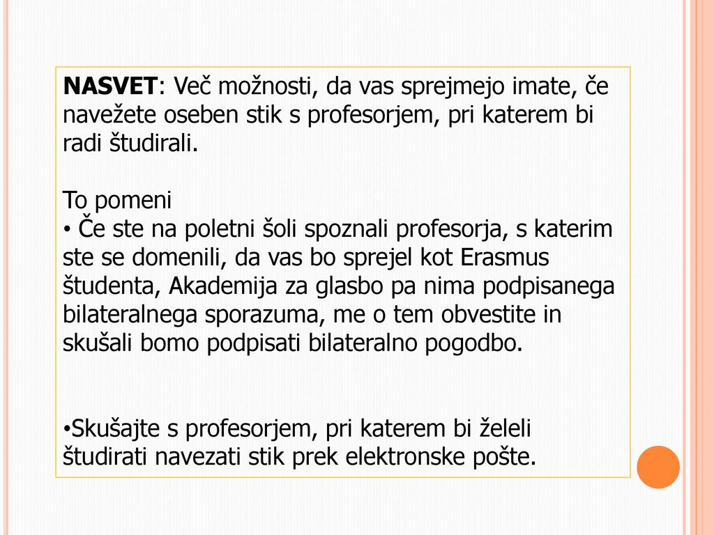 NASVET: Več možnosti, da vas sprejmejo imate, če navežete oseben stik s profesorjem, pri katerem bi radi študirali.