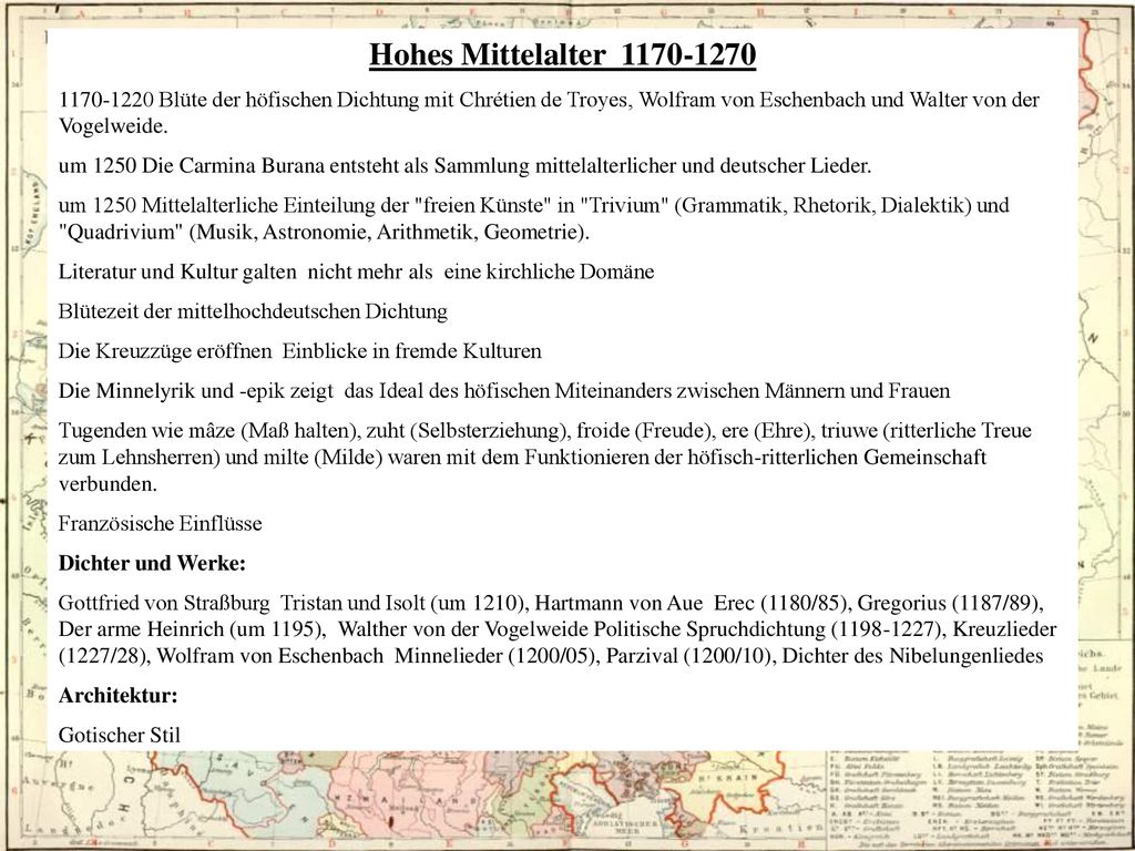 Hohes Mittelalter Blüte der höfischen Dichtung mit Chrétien de Troyes, Wolfram von Eschenbach und Walter von der Vogelweide.