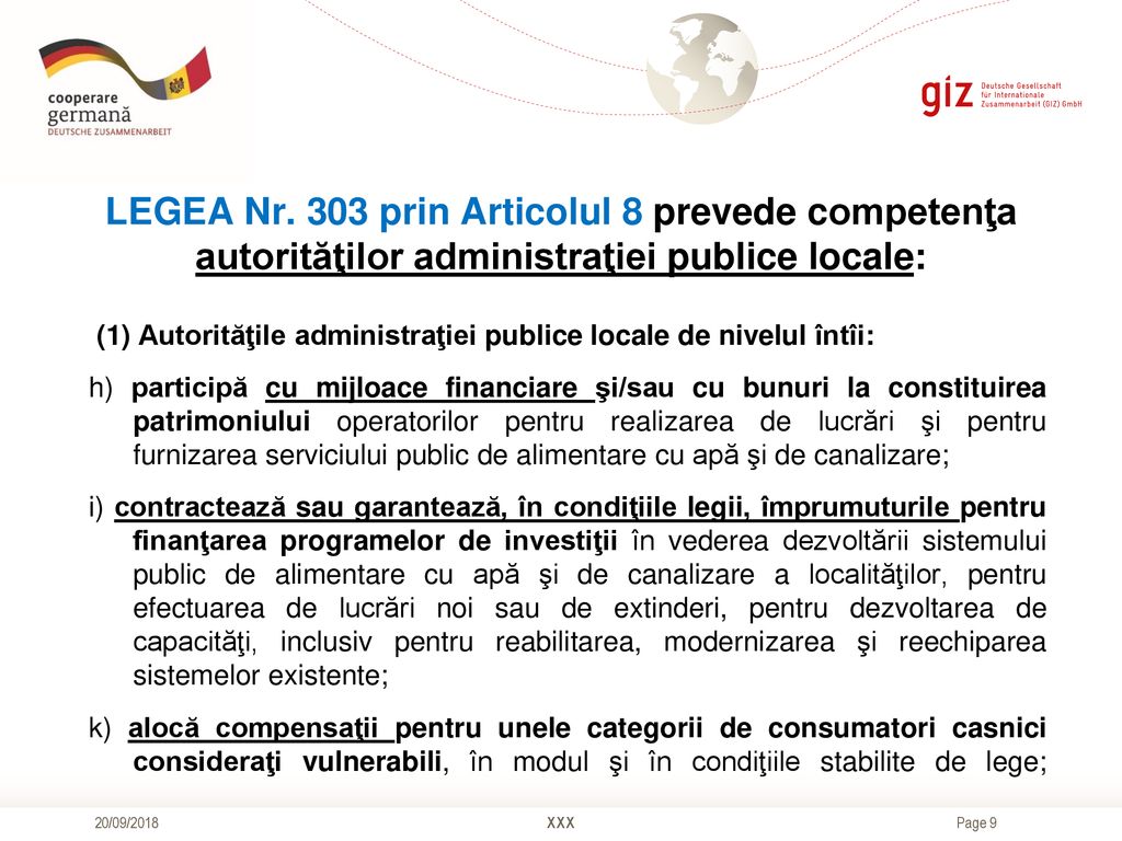 LEGEA Nr. 303 prin Articolul 8 prevede competenţa autorităţilor administraţiei publice locale: