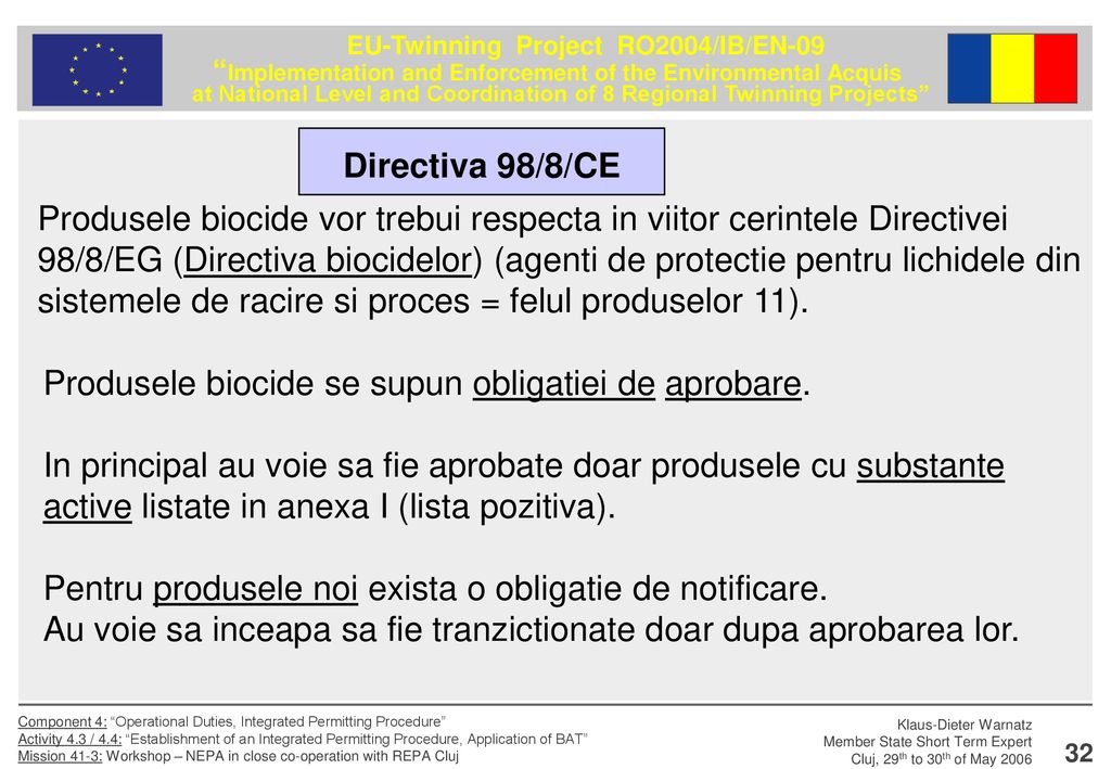 Directiva 98/8/CE Produsele biocide vor trebui respecta in viitor cerintele Directivei.
