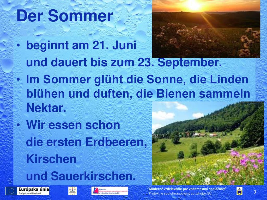 Der Sommer beginnt am 21. Juni und dauert bis zum 23. September.