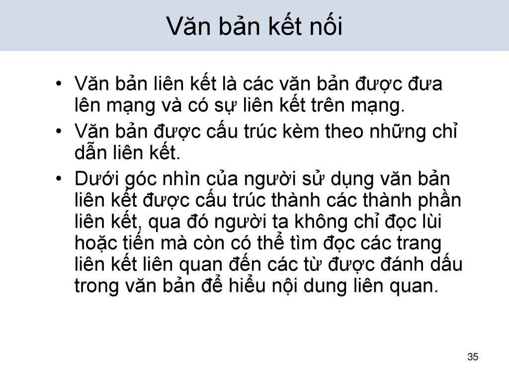 Văn bản kết nối Văn bản liên kết là các văn bản được đưa lên mạng và có sự liên kết trên mạng.