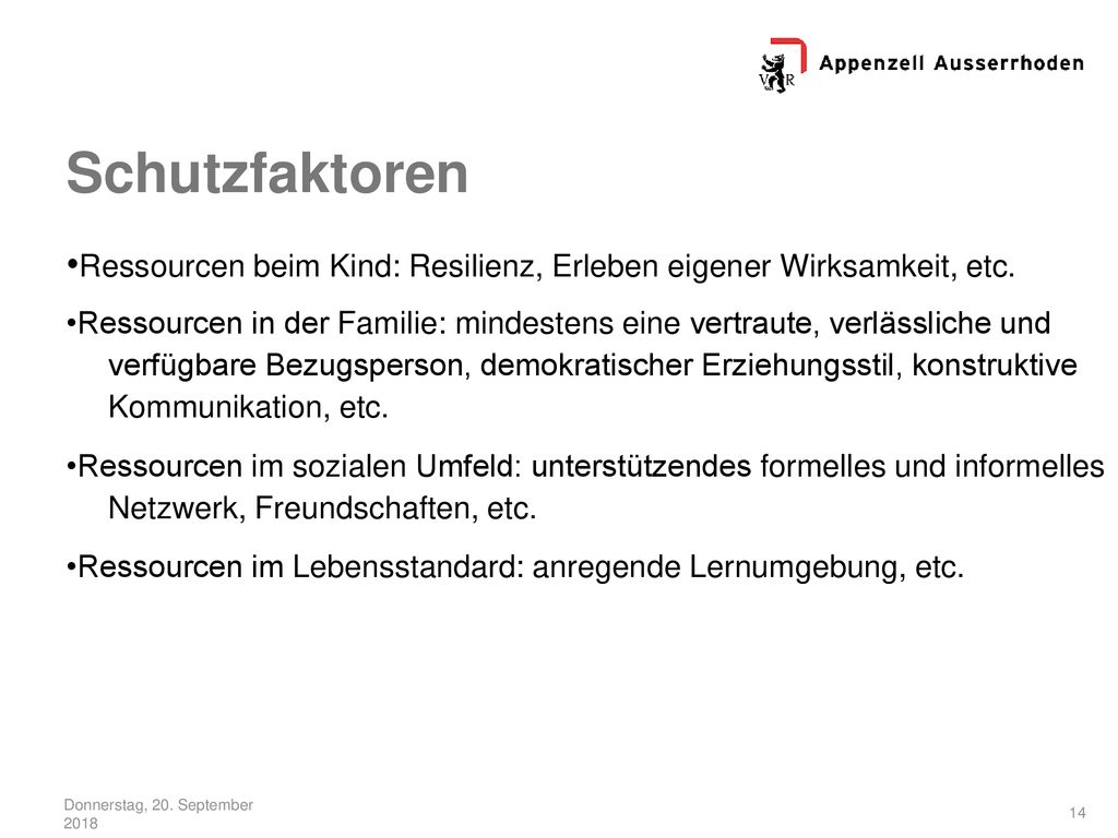 Schutzfaktoren •Ressourcen beim Kind: Resilienz, Erleben eigener Wirksamkeit, etc.
