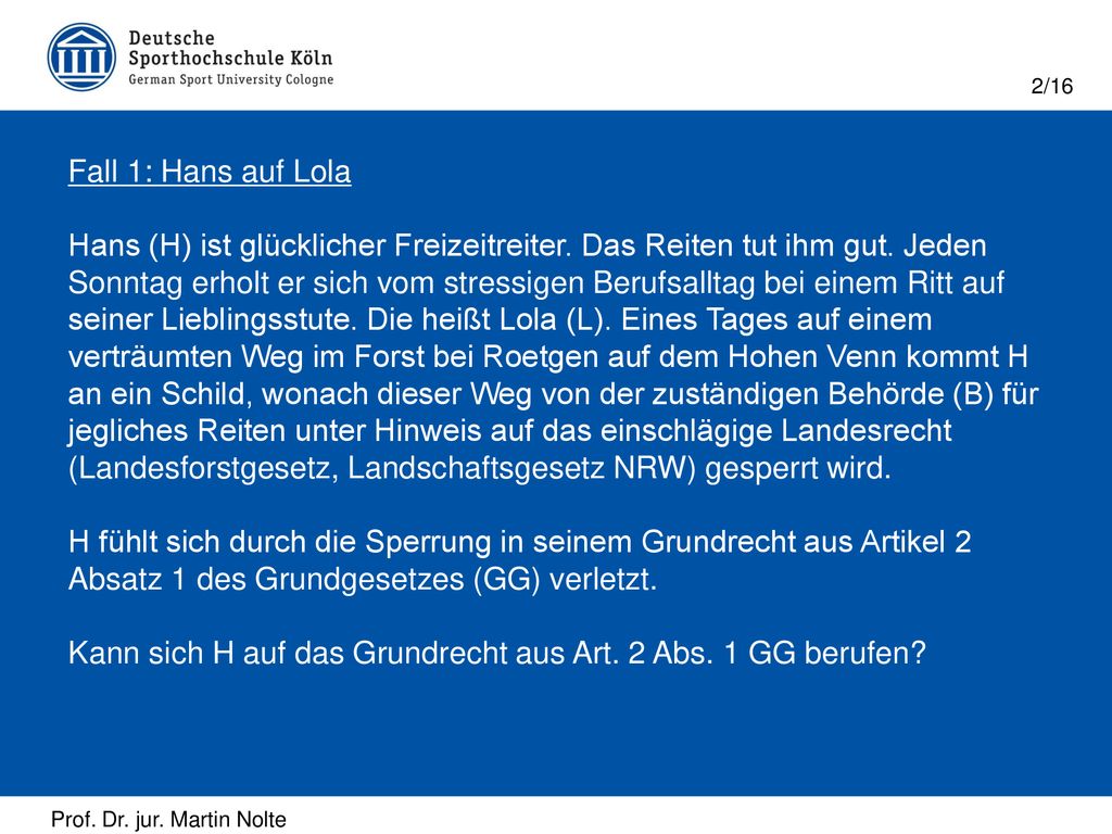 Kann sich H auf das Grundrecht aus Art. 2 Abs. 1 GG berufen