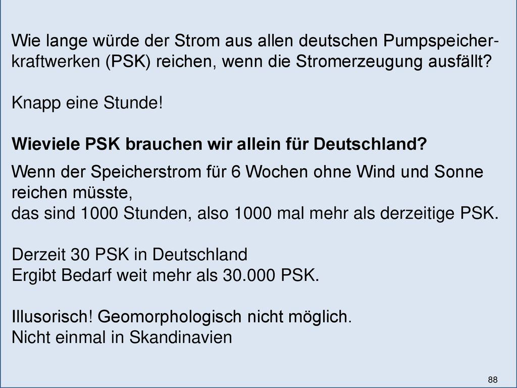 Wie lange würde der Strom aus allen deutschen Pumpspeicher-kraftwerken (PSK) reichen, wenn die Stromerzeugung ausfällt