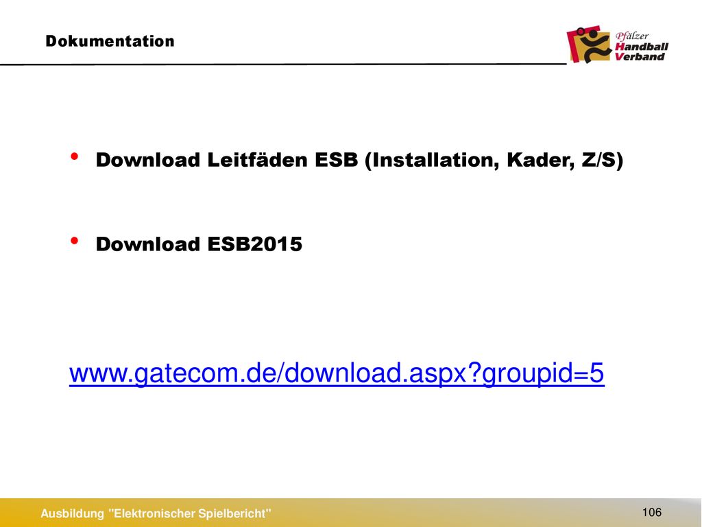 Dokumentation Download Leitfäden ESB (Installation, Kader, Z/S) Download ESB groupid=5.