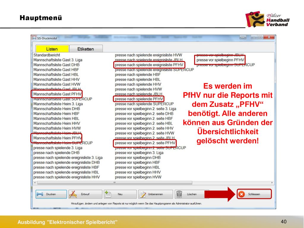 Hauptmenü Es werden im PfHV nur die Reports mit dem Zusatz „PFHV benötigt. Alle anderen können aus Gründen der Übersichtlichkeit gelöscht werden!