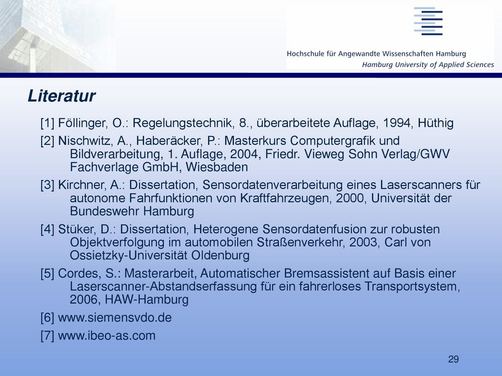 Literatur. [1] Föllinger, O.: Regelungstechnik, 8., überarbeitete Auflage, 1994, Hüthig.