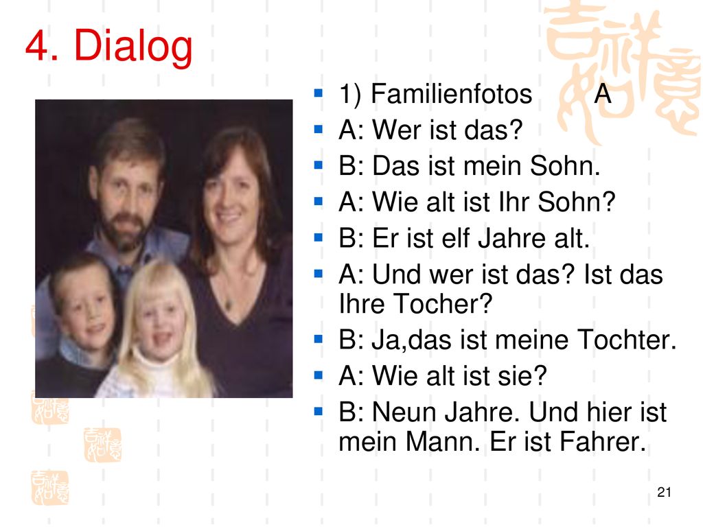 4. Dialog 1) Familienfotos A A: Wer ist das B: Das ist mein Sohn.