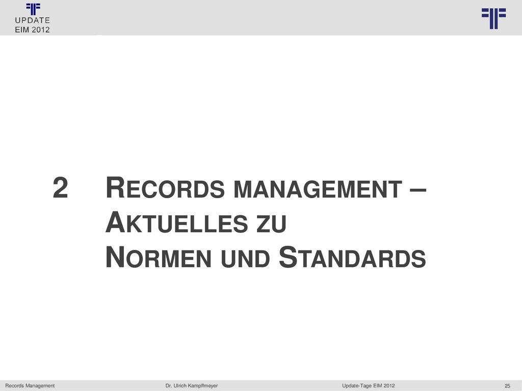 2 Records management – Aktuelles zu Normen und Standards