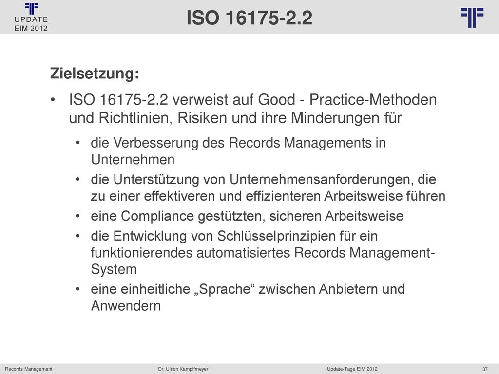 ISO Zielsetzung: ISO verweist auf Good - Practice-Methoden und Richtlinien, Risiken und ihre Minderungen für.