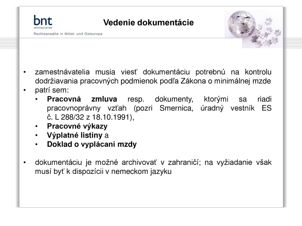 Vedenie dokumentácie zamestnávatelia musia viesť dokumentáciu potrebnú na kontrolu dodržiavania pracovných podmienok podľa Zákona o minimálnej mzde.