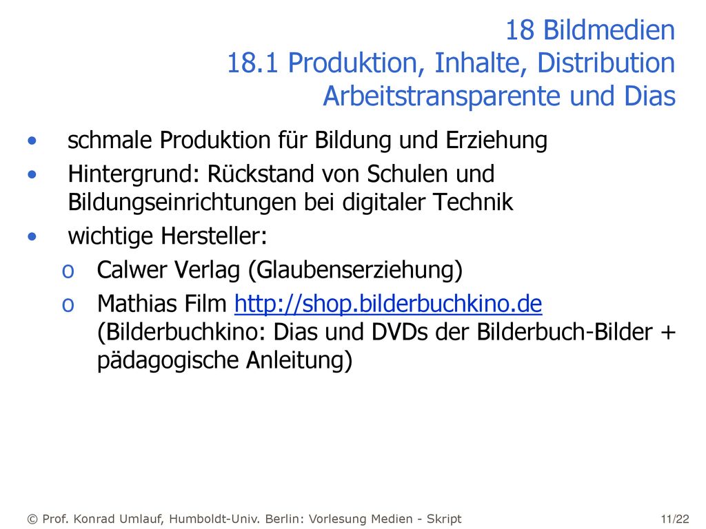 18 Bildmedien 18.1 Produktion, Inhalte, Distribution Arbeitstransparente und Dias
