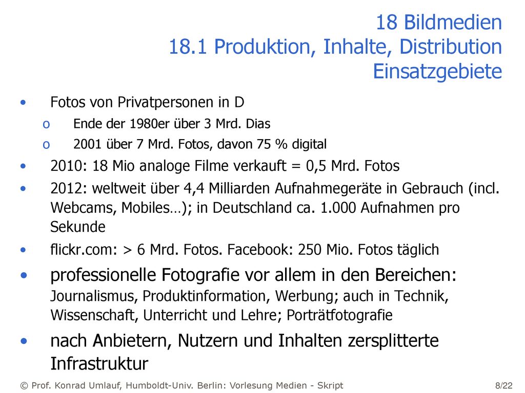 18 Bildmedien 18.1 Produktion, Inhalte, Distribution Einsatzgebiete