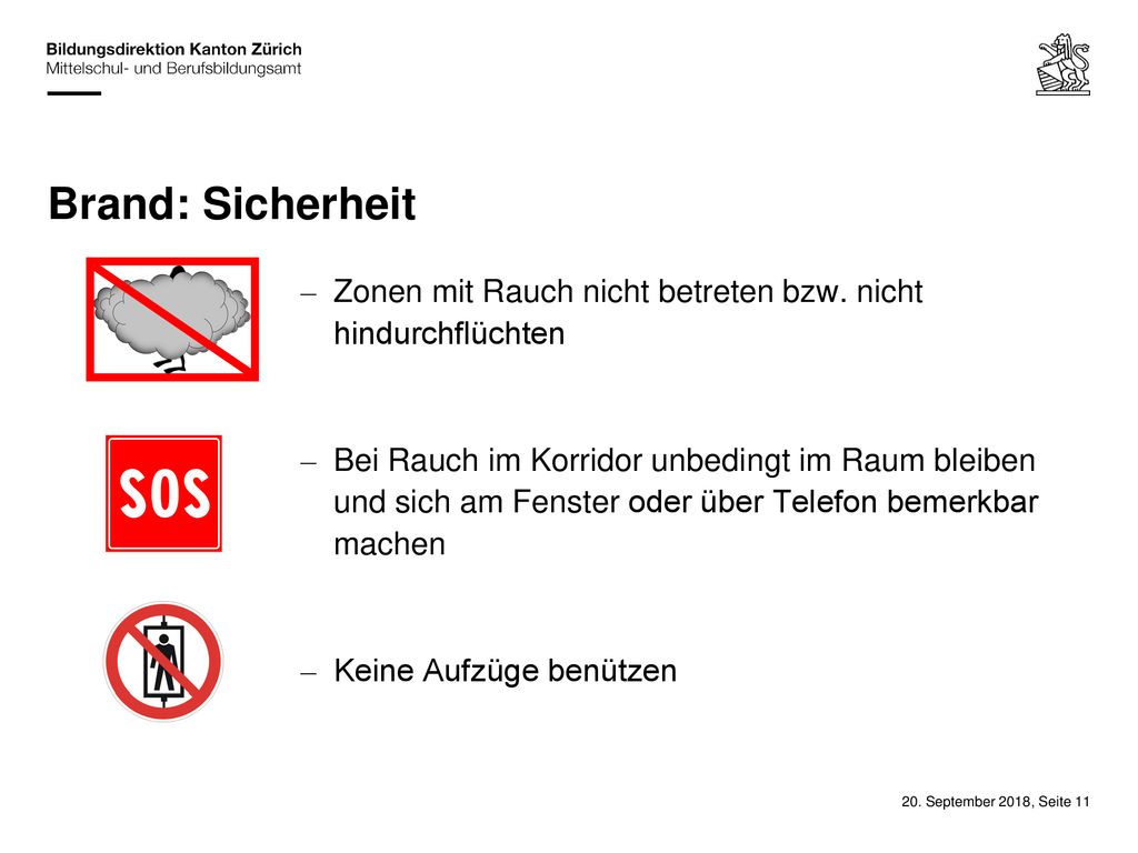 Brand: Sicherheit Zonen mit Rauch nicht betreten bzw. nicht hindurchflüchten.