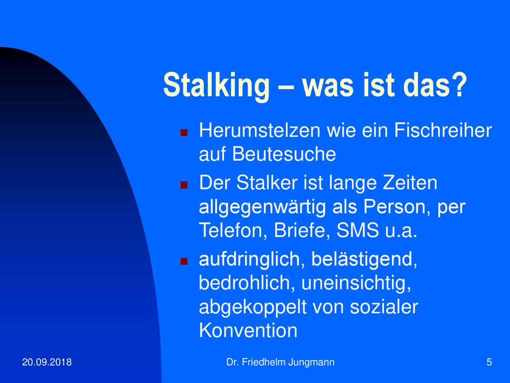 Stalking – was ist das Herumstelzen wie ein Fischreiher auf Beutesuche.