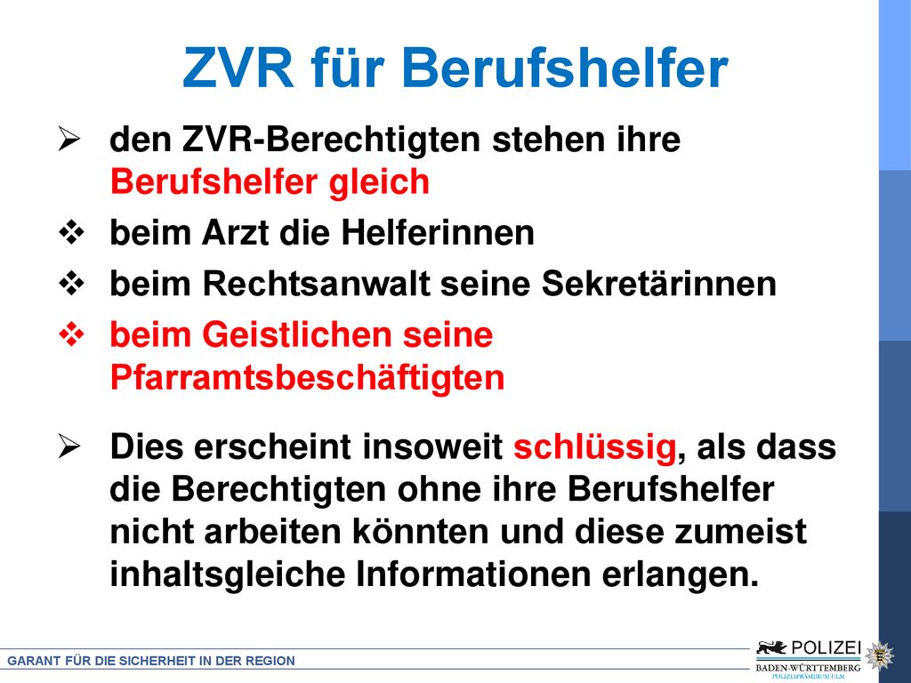 ZVR für Berufshelfer den ZVR-Berechtigten stehen ihre Berufshelfer gleich. beim Arzt die Helferinnen.