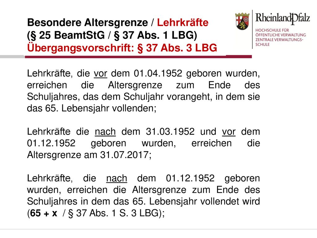 Besondere Altersgrenze / Lehrkräfte (§ 25 BeamtStG / § 37 Abs. 1 LBG)