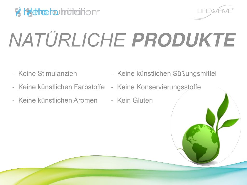 NATÜRLICHE PRODUKTE - Keine Stimulanzien - Keine künstlichen Süßungsmittel. - Keine künstlichen Farbstoffe - Keine Konservierungsstoffe.