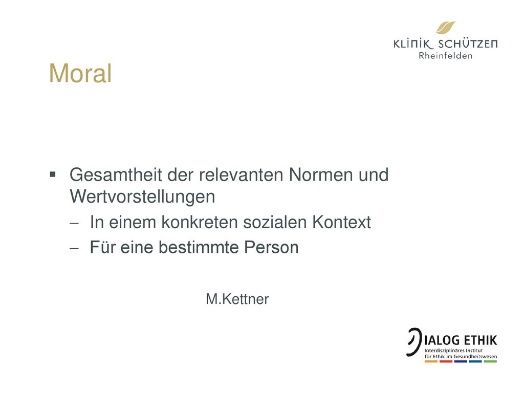 Moral Gesamtheit der relevanten Normen und Wertvorstellungen