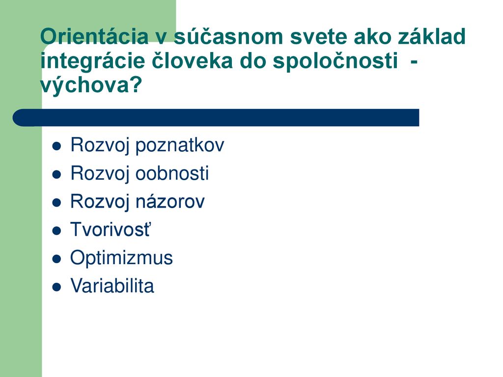 Orientácia v súčasnom svete ako základ integrácie človeka do spoločnosti - výchova